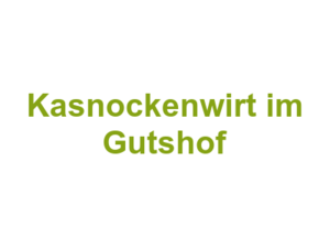 Kasnockenwirt im Gutshof Logo