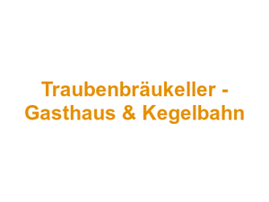 Traubenbräukeller - Gasthaus & Kegelbahn Logo