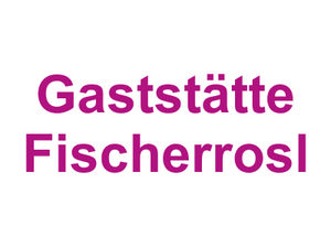 Gaststätte Fischerrosl Logo