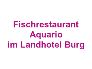 Fischrestaurant Aquario im Landhotel Burg Logo