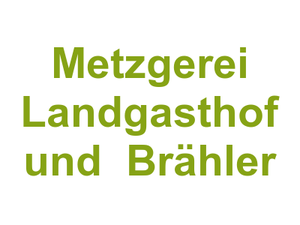 Metzgerei Landgasthof und  Brähler Logo