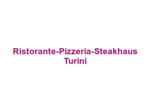 Ristorante-Pizzeria-Steakhaus Turini Logo
