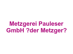 Metzgerei Pauleser GmbH „der Metzger“ Logo