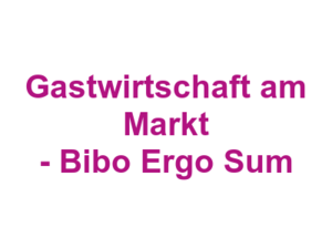 Gastwirtschaft am Markt - Bibo Ergo Sum Logo