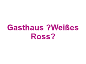 Gasthaus „Weißes Ross“ Logo
