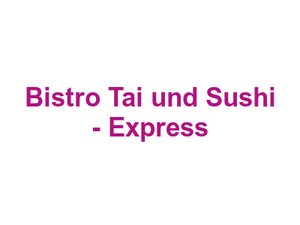 Bistro Tai und Sushi - Express Logo
