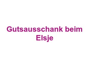 Gutsausschank beim Elsje Logo