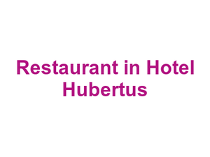 Restaurant in Hotel Hubertus Logo