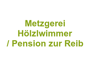 Metzgerei Hölzlwimmer / Pension zur Reib Logo