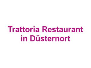 Trattoria Restaurant in Düsternort Logo