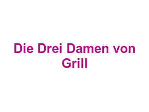 Die Drei Damen von Grill Logo