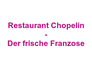 Restaurant Chopelin - Der frische Franzose Logo
