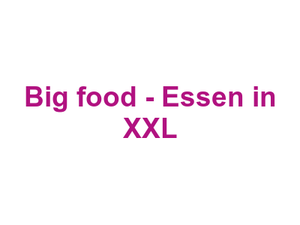 Big food - Essen in XXL Logo