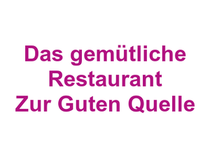 Das gemütliche Restaurant Zur Guten Quelle Logo