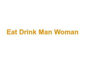 Eat Drink Man Woman Logo