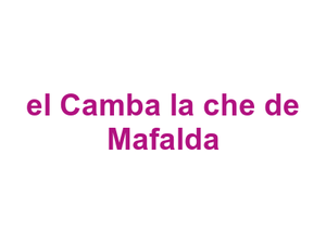 el Camba la che de Mafalda Logo