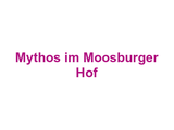Mythos im Moosburger Hof Logo