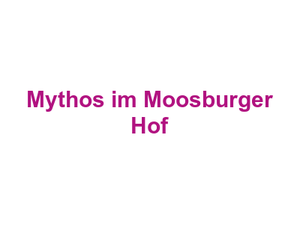 Mythos im Moosburger Hof Logo