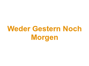 Weder Gestern Noch Morgen Logo