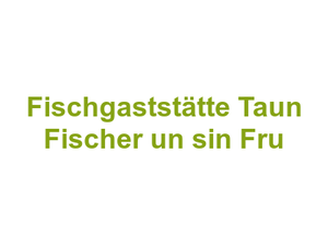 Fischgaststätte Taun Fischer un sin Fru Logo