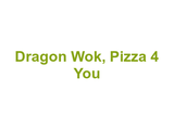 Dragon Wok, Pizza 4 You Logo