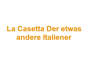 La Casetta Der etwas andere Italiener Logo
