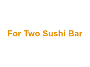 For Two Sushi Bar Logo