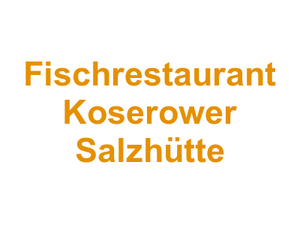 Fischrestaurant Koserower Salzhütte Logo