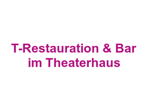 T-Restauration & Bar im Theaterhaus Logo