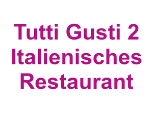 Tutti Gusti 2 Italienisches Restaurant Logo