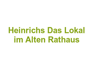 Heinrichs Das Lokal im Alten Rathaus Logo