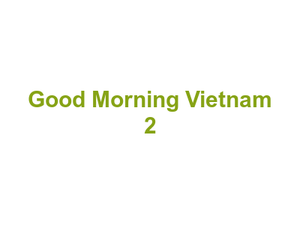 Good Morning Vietnam 2 Logo