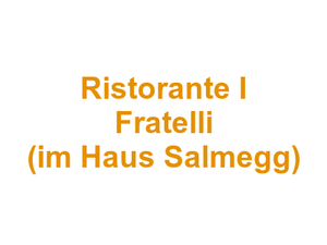 Ristorante I Fratelli (im Haus Salmegg) Logo