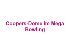 Coopers-Dome im Mega Bowling Logo