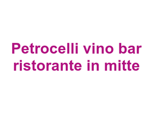 Petrocelli vino bar ristorante in mitte Logo