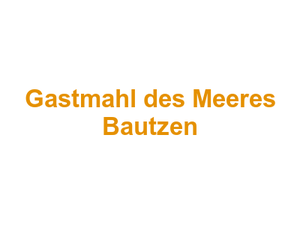 Gastmahl des Meeres Bautzen Logo