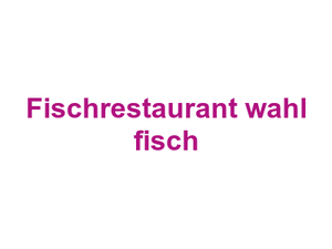 Fischrestaurant wahl fisch Logo