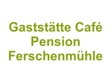 Gaststätte Café Pension Ferschenmühle Logo