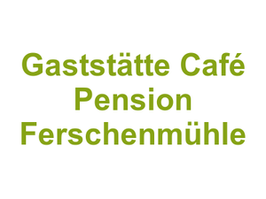 Gaststätte Café Pension Ferschenmühle Logo