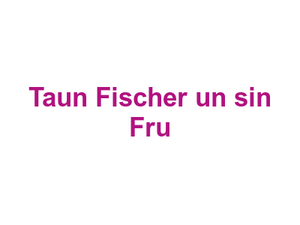 Taun Fischer un sin Fru Logo
