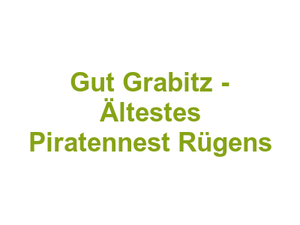 Gut Grabitz - Ältestes Piratennest Rügens Logo