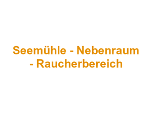 Seemühle - Nebenraum - Raucherbereich Logo