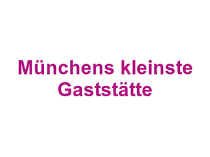 Münchens kleinste Gaststätte Logo