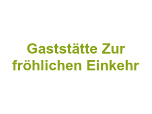 Gaststätte "Zur fröhlichen Einkehr" Logo