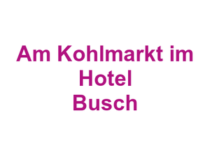 Am Kohlmarkt im Hotel Busch Logo