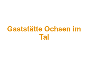 Gaststätte Ochsen im Tal Logo