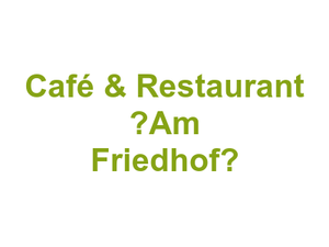 Café & Restaurant “Am Friedhof“ Logo
