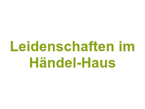 Leidenschaften im Händel-Haus Logo