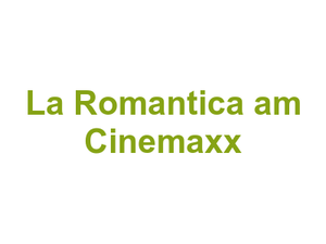 La Romantica am Cinemaxx Logo
