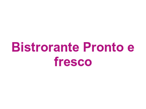 Bistrorante Pronto e fresco Logo